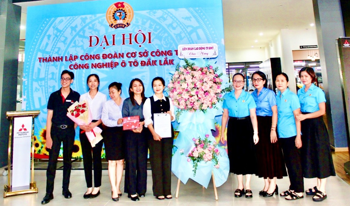 Đại hội thành lập Công đoàn cơ sở Công ty TNHH Công nghiệp ô tô Đắk Lắk trực thuộc Liên đoàn lao động TP.Buôn Ma Thuột